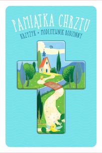 Okładka książki Pamiątka Chrztu. Krzyżyk + modlitewnik rodzinny