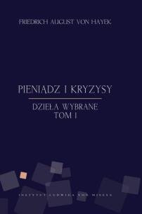 Okładka książki Pieniądz i kryzysy - Friedrich von Hayek
