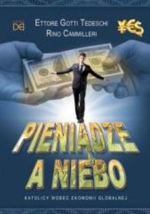 Okładka książki Pieniądze a niebo. Katolicy wobec ekonomii global.