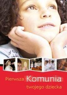 Okładka książki Pierwsza Komunia twojego dziecka