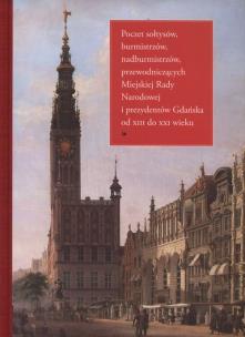 Opakowanie Poczet sołtysów, burmistrzów, nadburmistrzów, przewodniczących Miejskiej Rady Narodowej i prezydentów Gdańska od XIII do XXI wieku