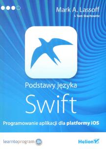 Okładka książki Podstawy języka Swift Programowanie aplikacji dla platformy iOS