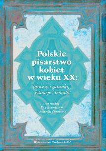 Okładka książki Polskie pisarstwo kobiet w wieku XX: procesy i gatunki, sytuacje i tematy