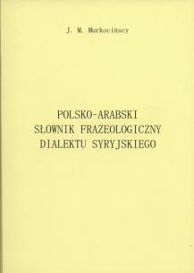 Okładka książki Polsko-arabski słownik frazeologiczny dialektu syryjskiego