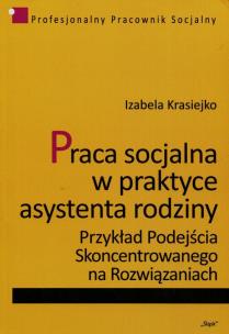 Okładka książki Praca socjalna w praktyce asystenta rodziny
