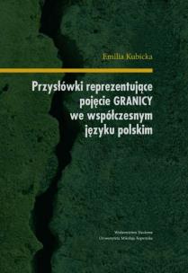 Okładka książki Przysłówki reprezentujące pojęcie granicy we współczesnym języku polskim