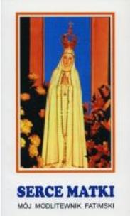 Okładka książki Serce Matki. Mój modlitewnik fatimski