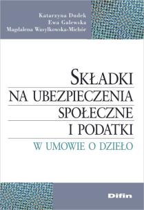 Okładka książki Składki na ubezpieczenia społeczne i podatki w umowie o dzieło