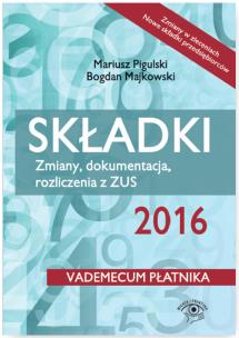Okładka książki Składki ZUS 2016 Zmiany, dokumentacja, rozliczenia z ZUS
