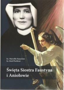 Okładka książki Święta Siostra Faustyna i Aniołowie