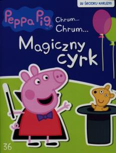 Okładka książki Świnka Peppa Chrum Chrum 36 Magiczny cyrk