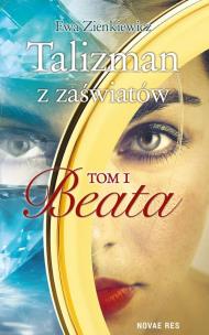 Okładka książki Talizman z zaświatów Tom 1 Beata