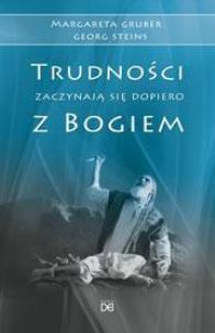 Okładka książki Trudności zaczynają się dopiero z Bogiem