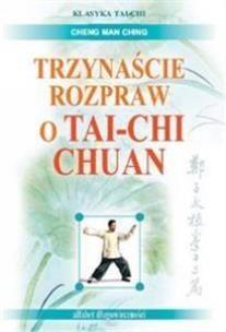 Okładka książki Trzynaście rozpraw o Tai-Chi Chuan