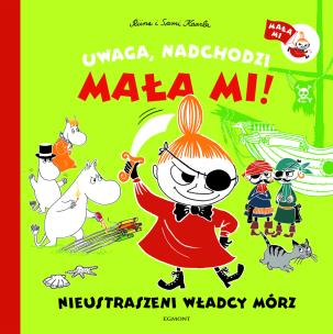 Okładka książki Uwaga, nadchodzi Mała Mi! Nieustraszeni władcy mórz