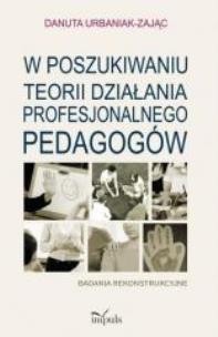 Okładka książki W posz. teorii działania profesjonalnego pedagogów