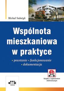 Okładka książki Wspólnota mieszkaniowa w praktyce. Powstanie - funkcjonowanie - dokumentacja (z suplementem elektronicznym)