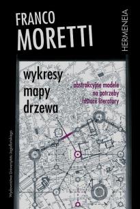 Okładka książki Wykresy mapy drzewa Abstrakcyjne modele na potrzeby historii literatury