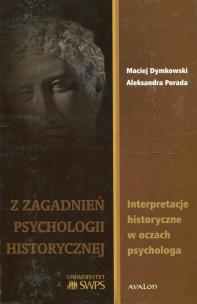 Okładka książki Z zagadnień psychologii historycznej. Interpretacje historyczne w oczach psychologa