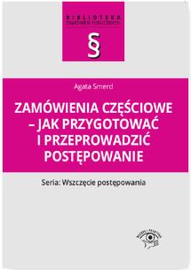Okładka książki Zamówienia częściowe Jak przygotować i przeprowadzić postępowanie