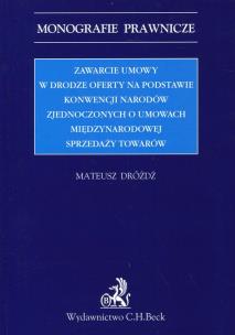 Okładka książki Zawarcie umowy w drodze oferty na podstawie Konwencji Narodów Zjednoczonych o umowach międzynarodowy