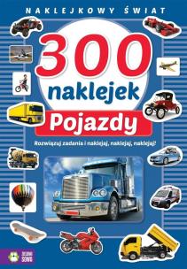 Okładka książki 300 naklejek. Pojazdy. Naklejkowy świat