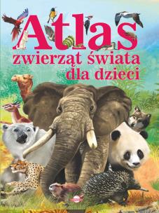 Okładka książki Atlas zwierząt świata dla dzieci