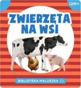 Okładka książki Biblioteczka maluszka. Zwierzęta na wsi