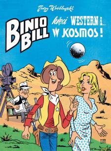 Okładka książki Binio Bill kręci western i w kosmos!