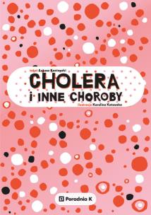 Okładka książki Cholera i inne choroby