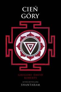 Cień góry. Autor: Gregory David Roberts. Multiszop.pl Okładka książki Cień góry