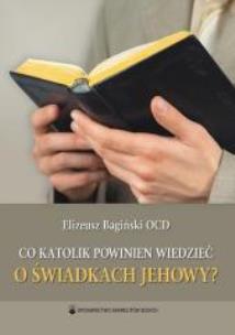 Okładka książki Co katolik powinien wiedzień o świadkach Jehowy?