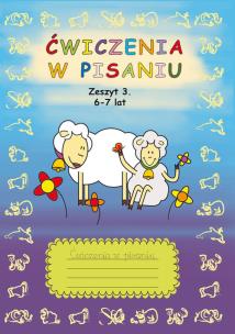Okładka książki Ćwiczenia w pisaniu Zeszyt 3 6-7 lat