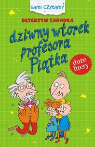 Okładka książki Detektyw zagadka Dziwny wtorek profesora Piątka