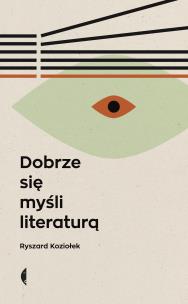 Okładka książki Dobrze się myśli literaturą