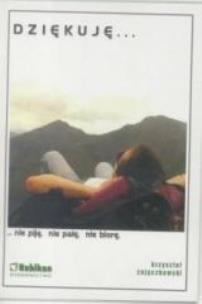 Okładka książki Dziękuję... nie piję, nie palę, nie biorę