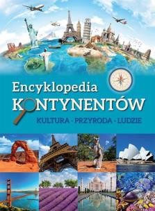 Okładka książki Encyklopedia kontynentów Kultura, przyroda, ludzie