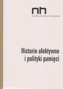 Okładka książki Historie afektywne i polityki pamięci