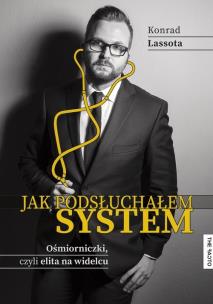 Okładka książki Jak podsłuchałem system Ośmiorniczki czyli elita na widelcu