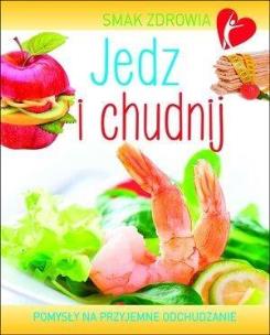 Okładka książki Jedz i chudnij. Smak zdrowia