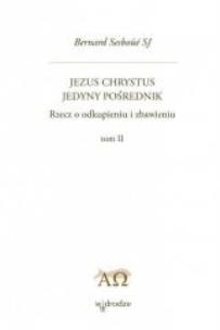 Okładka książki Jezus Chrystus Jedyny Pośrednik T.2