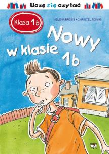 Okładka książki Klasa 1 b Nowy w klasie 1 b