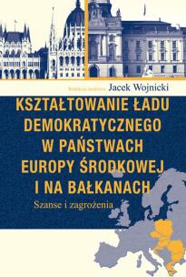 Opakowanie Kształtowanie ładu demokratycznego w państwach Europy Środkowej i na Bałkanach