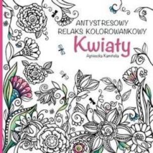 Okładka książki Kwiaty. Antystresowy relaks kolorowankowy