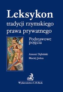 Okładka książki Leksykon tradycyjnego rzymskiego prawa prywatnego. Podstawowe pojęcia Leksykon tradycyjnego rzymskie
