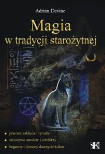 Magia w tradycji starożytnej. Autor: Adrian Devine. Multiszop.pl Okładka książki Magia w tradycji starożytnej