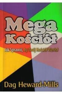 Okładka książki Megakościół - jak sprawić by twój kościół wzrósł