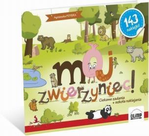 Okładka książki Mój zwierzyniec! ciekawe zadania + szkoła naklejania