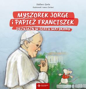 Okładka książki Myszorek Jorge i papież Franciszek
