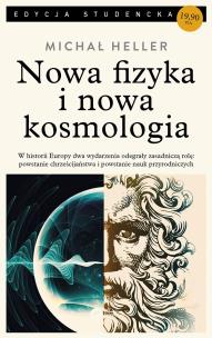 Nowa fizyka i nowa teologia. Autor: Michał Heller. Multiszop.pl Okładka książki Nowa fizyka i nowa teologia